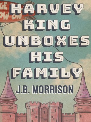 cover image of Harvey King Unboxes His Family